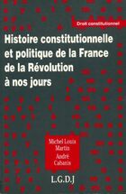  Achetez le livre d'occasion Histoire constitutionnelle de la France de la Révolution à nos jours sur Livrenpoche.com 