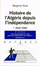  Achetez le livre d'occasion Histoire de l'Algérie depuis l'indépendance Tome I : 1962-1988 de Benjamin Stora sur Livrenpoche.com 