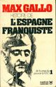  Achetez le livre d'occasion Histoire de l'Espagne franquiste Tome I : de la prise du pouvoir à 1950 de Max Gallo sur Livrenpoche.com 