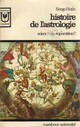  Achetez le livre d'occasion Histoire de l'astrologie de Serge Hutin sur Livrenpoche.com 