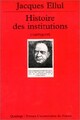  Achetez le livre d'occasion Histoire des institutions : L'antiquité de Jacques Ellul sur Livrenpoche.com 