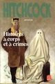  Achetez le livre d'occasion Histoires à corps et à crimes de Alfred Hitchcock sur Livrenpoche.com 