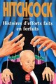  Achetez le livre d'occasion Histoires d'efforts faits en forfaits de Alfred Hitchcock sur Livrenpoche.com 
