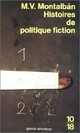  Achetez le livre d'occasion Histoires de politique fiction de Manuel Vàzquez Mantalbàn sur Livrenpoche.com 