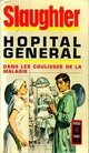  Achetez le livre d'occasion Hôpital général de Frank Gill Slaughter sur Livrenpoche.com 