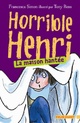  Achetez le livre d'occasion Horrible Henri Tome V : La maison hantée de Francesca Simon sur Livrenpoche.com 