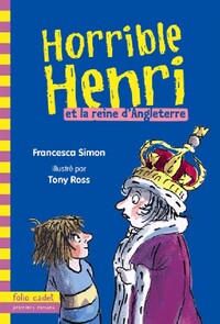  Achetez le livre d'occasion Horrible Henri Tome XIII : Horrible Henri et la reine d'Angleterre de Francesca Simon sur Livrenpoche.com 