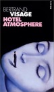  Achetez le livre d'occasion Hôtel Atmosphère de Bertrand Visage sur Livrenpoche.com 