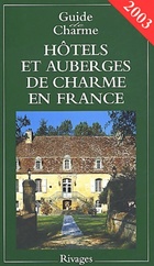  Achetez le livre d'occasion Hôtels et auberges de charme en France 2003 sur Livrenpoche.com 