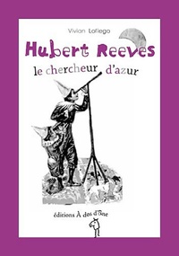  Achetez le livre d'occasion Hubert Reeves le chercheur d'azur de VIVIAN LOFIEGO sur Livrenpoche.com 