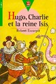  Achetez le livre d'occasion Hugo, Charlie et la reine Isis de Robert Escarpit sur Livrenpoche.com 