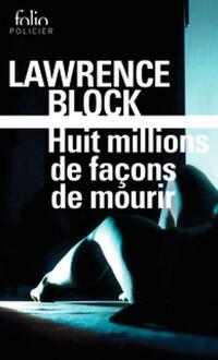  Achetez le livre d'occasion Huit millions de façons de mourir de Lawrence Block sur Livrenpoche.com 