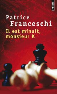  Achetez le livre d'occasion Il est minuit, monsieur K de Patrice Franceschi sur Livrenpoche.com 