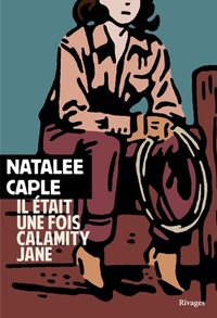  Achetez le livre d'occasion Il était une fois Calamity Jane de Natalee Caple sur Livrenpoche.com 
