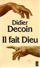  Achetez le livre d'occasion Il fait Dieu de Didier Decoin sur Livrenpoche.com 