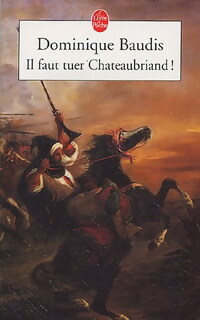  Achetez le livre d'occasion Il faut tuer Chateaubriand ! / Itinéraire de Paris à Jérusalem de François René Baudis sur Livrenpoche.com 