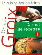  Achetez le livre d'occasion Ile de Groix, carnets de recettes Tome I sur Livrenpoche.com 
