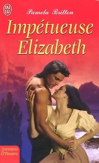  Achetez le livre d'occasion Impétueuse Elizabeth de Pamela Britton sur Livrenpoche.com 