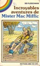  Achetez le livre d'occasion Incroyables aventures de Mister Mac Miffic de Sid Fleischman sur Livrenpoche.com 