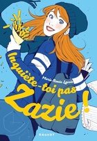  Achetez le livre d'occasion Inquiète-toi pas Zazie ! sur Livrenpoche.com 