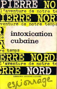  Achetez le livre d'occasion Intoxication cubaine de Pierre Nord sur Livrenpoche.com 