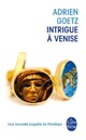  Achetez le livre d'occasion Intrigue à Venise de Adrien Goetz sur Livrenpoche.com 