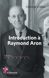 Achetez le livre d'occasion Introduction à Raymond Aron de Gwendal Châton sur Livrenpoche.com 