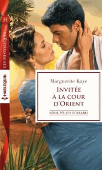  Achetez le livre d'occasion Invitée à la cour d'Orient de Marguerite Kaye sur Livrenpoche.com 