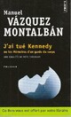  Achetez le livre d'occasion J'ai tué Kennedy de Manuel Vàzquez Mantalbàn sur Livrenpoche.com 