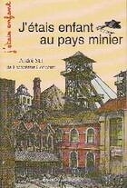  Achetez le livre d'occasion J'étais enfant au pays minier sur Livrenpoche.com 