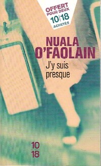  Achetez le livre d'occasion J'y suis presque de Nuala O'Faolain sur Livrenpoche.com 