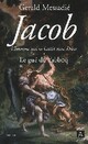  Achetez le livre d'occasion Jacob, l'homme qui se battit avec Dieu Tome I : Le gué du Yabboq de Gérald Messadié sur Livrenpoche.com 