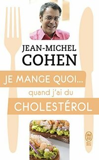  Achetez le livre d'occasion Je mange quoi... quand j'ai du cholestérol de Jean-Michel Cohen sur Livrenpoche.com 