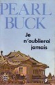  Achetez le livre d'occasion Je n'oublierai jamais de Pearl Buck sur Livrenpoche.com 