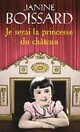  Achetez le livre d'occasion Je serai la princesse du château de Janine Boissard sur Livrenpoche.com 