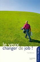  Achetez le livre d'occasion Je veux changer de job ! sur Livrenpoche.com 