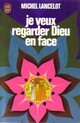  Achetez le livre d'occasion Je veux regarder Dieu en face de Michel Lancelot sur Livrenpoche.com 