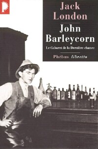  Achetez le livre d'occasion John Barleycorn. Le cabaret de la dernière chance de Jack London sur Livrenpoche.com 