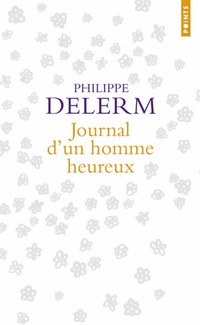  Achetez le livre d'occasion Journal d'un homme heureux de Philippe Delerm sur Livrenpoche.com 