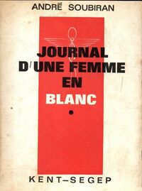 Achetez le livre d'occasion Journal d'une femme en blanc Tome I de André Soubiran sur Livrenpoche.com 