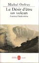  Achetez le livre d'occasion Journal hédoniste Tome I : Le désir d'être un volcan de Michel Onfray sur Livrenpoche.com 