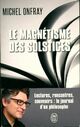  Achetez le livre d'occasion Journal hédoniste Tome V : Le magnétisme des solstices de Michel Onfray sur Livrenpoche.com 