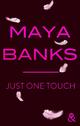  Achetez le livre d'occasion Just one touch de Maya Banks sur Livrenpoche.com 