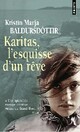  Achetez le livre d'occasion Karitas, l'esquisse d'un rêve de Kristin Marja Baldursdottir sur Livrenpoche.com 