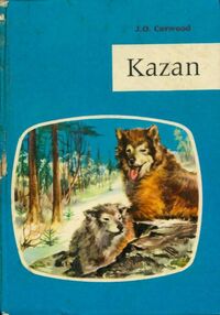  Achetez le livre d'occasion Kazan de Curwood Curwood-J. O. ; Oliver James sur Livrenpoche.com 