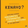  Achetez le livre d'occasion Kenavo ? Petites choses amusantes et étonnantes sur la langue bretonne et les bretons ! sur Livrenpoche.com 