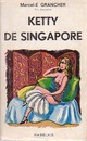  Achetez le livre d'occasion Ketty de Singapore de Marcel-E. Grancher sur Livrenpoche.com 