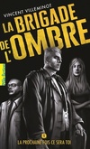  Achetez le livre d'occasion LA BRIGADE DE L'OMBRE - 1 LA PROCHAINE FOIS CE SERA TOI T1 sur Livrenpoche.com 