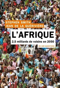  Achetez le livre d'occasion L'Afrique en 100 questions : 2 5 milliards de voisins en 2050 de Jean De la Guérivière sur Livrenpoche.com 