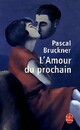  Achetez le livre d'occasion L'Amour du prochain de Pascal Bruckner sur Livrenpoche.com 
